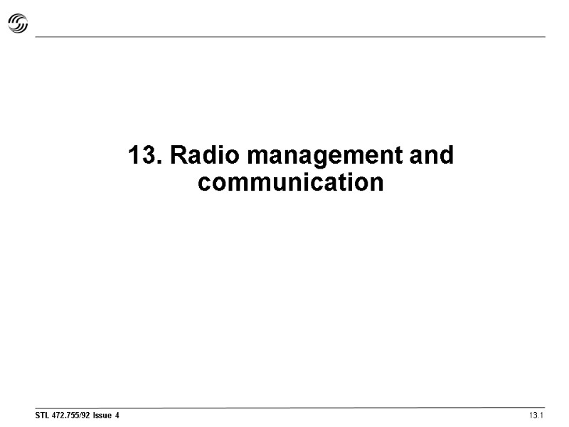 13. Radio management and communication 13.1